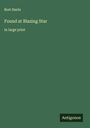 Bret Harte: Found at Blazing Star, Buch