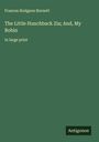 Frances Hodgson Burnett: The Little Hunchback Zia; And, My Robin, Buch