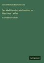 Jakob Michael Reinhold Lenz: Der Waldbruder; ein Pendant zu Werthers Leiden, Buch