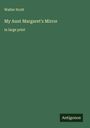 Walter Scott: My Aunt Margaret's Mirror, Buch