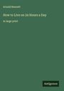Arnold Bennett: How to Live on 24 Hours a Day, Buch
