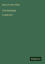 Eliza Lee Cabot Follen: Two Festivals, Buch