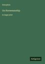 Xenophon: On Horsemanship, Buch