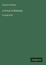 Honoré de Balzac: A Prince of Bohemia, Buch