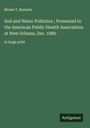 Moses T. Runnels: Soil and Water Pollution ; Presented to the American Public Health Association at New Orleans, Dec. 1880, Buch