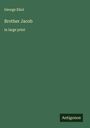 George Eliot: Brother Jacob, Buch