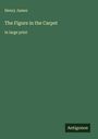 Henry James: The Figure in the Carpet, Buch