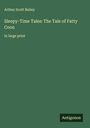 Arthur Scott Bailey: Sleepy-Time Tales: The Tale of Fatty Coon, Buch