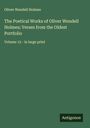 Oliver Wendell Holmes: The Poetical Works of Oliver Wendell Holmes; Verses from the Oldest Portfolio, Buch