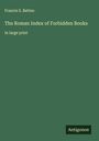 Francis S. Betten: The Roman Index of Forbidden Books, Buch