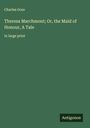 Charles Gore: Theresa Marchmont; Or, the Maid of Honour, A Tale, Buch