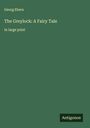 Georg Ebers: The Greylock: A Fairy Tale, Buch