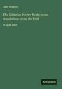 Lady Gregory: The Kiltartan Poetry Book; prose translations from the Irish, Buch