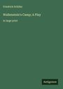 Friedrich Schiller: Wallenstein's Camp; A Play, Buch