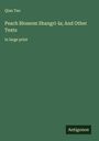 Qian Tao: Peach Blossom Shangri-la; And Other Texts, Buch