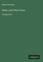 Henry Van Dyke: Music, and Other Poems, Buch