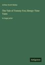 Arthur Scott Bailey: The Tale of Tommy Fox; Sleepy-Time Tales, Buch