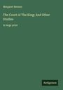 Margaret Benson: The Court of The King; And Other Studies, Buch