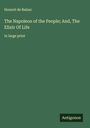 Honoré de Balzac: The Napoleon of the People; And, The Elixir Of Life, Buch