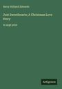 Harry Stillwell Edwards: Just Sweethearts; A Christmas Love Story, Buch