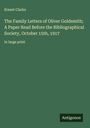 Ernest Clarke: The Family Letters of Oliver Goldsmith; A Paper Read Before the Bibliographical Society, October 15th, 1917, Buch