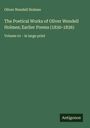 Oliver Wendell Holmes: The Poetical Works of Oliver Wendell Holmes; Earlier Poems (1830-1836), Buch