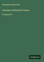 Alexandre Dumas Père: Vaninka; Celebrated Crimes, Buch