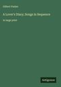 Gilbert Parker: A Lover's Diary; Songs in Sequence, Buch