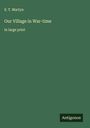 S. T. Martyn: Our Village in War-time, Buch