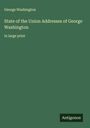 George Washington: State of the Union Addresses of George Washington, Buch