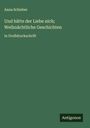 Anna Schieber: Und hätte der Liebe nich; Weihnächtliche Geschichten, Buch