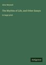 Alice Meynell: The Rhythm of Life, and Other Essays, Buch