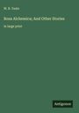 W. B. Yeats: Rosa Alchemica; And Other Stories, Buch