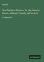 Molière: Don Garcia of Navarre; Or, the Jealous Prince, A Heroic Comedy in Five Acts, Buch