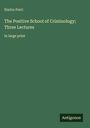 Enrico Ferri: The Positive School of Criminology; Three Lectures, Buch