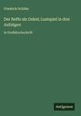 Friedrich Schiller: Der Neffe als Onkel; Lustspiel in drei Aufzügen, Buch