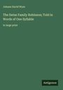 Johann David Wyss: The Swiss Family Robinson; Told in Words of One Syllable, Buch