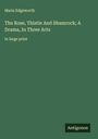 Maria Edgeworth: The Rose, Thistle And Shamrock; A Drama, In Three Acts, Buch