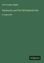 Kate Douglas Wiggin: Bluebeard; and The Old Peabody Pew, Buch
