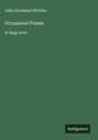 John Greenleaf Whittier: Occasional Poems, Buch