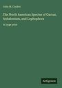 John M. Coulter: The North American Species of Cactus, Anhalonium, and Lophophora, Buch