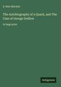 S. Weir Mitchell: The Autobiography of a Quack, and The Case of George Dedlow, Buch