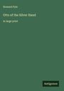 Howard Pyle: Otto of the Silver Hand, Buch