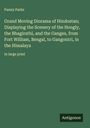 Fanny Parks: Grand Moving Diorama of Hindostan; Displaying the Scenery of the Hoogly, the Bhagirathi, and the Ganges, from Fort William, Bengal, to Gangoutri, in the Himalaya, Buch