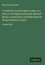 Mary Wollstonecraft: A vindication of the rights of men, in a letter to the Right Honourable Edmund Burke; occasioned by his Reflections on the Revolution in France, Buch