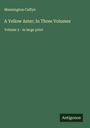 Mannington Caffyn: A Yellow Aster; In Three Volumes, Buch