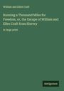William and Ellen Craft: Running a Thousand Miles for Freedom, or, the Escape of William and Ellen Craft from Slavery, Buch