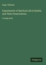 Roger Williams: Experiments of Spiritual Life & Health, and Their Preservatives, Buch