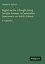 Caroline B. Le Row: English as She is Taught; Being Genuine Answers to Examination Questions in our Public Schools, Buch