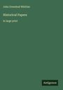 John Greenleaf Whittier: Historical Papers, Buch
